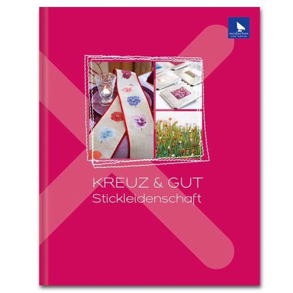 Книга. Вышивка крестиком для увлеченных (Kreuz &amp; gut Stickleidenschaft), Acufactum Ute Menze, K-4024 /TOS/